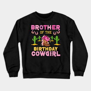 Brother Of The Birthday Cowgirl Country Matching BDay Crewneck Sweatshirt